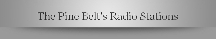 The Pine Belt's Radio Stations
